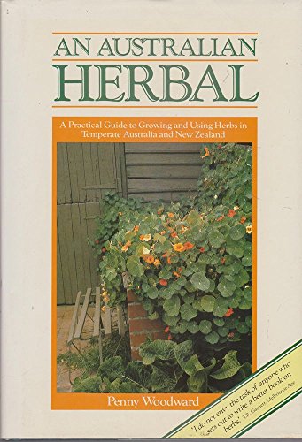 9780908090921: An Australian Herbal: A Practical Guide to Growing and Using Herbs in Temperate Australia and New Zealand