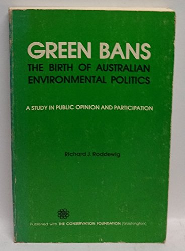 9780908094226: Green bans: The birth of Australian environmental politics : a study in public opinion and participation
