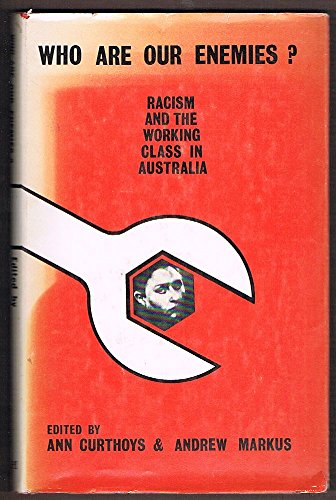 9780908094356: Who are our enemies?: Racism and the Australian working class