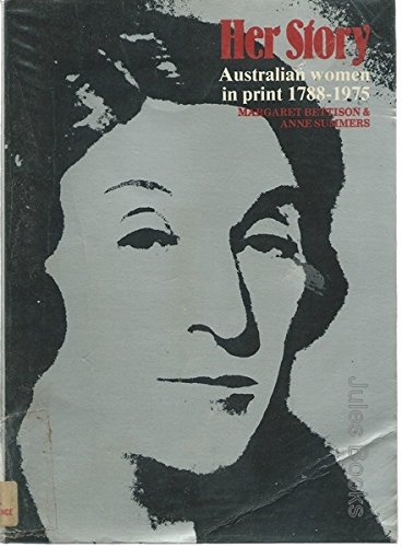 Her story: Australian women in print, 1788-1975 (9780908094523) by Bettison, Margaret