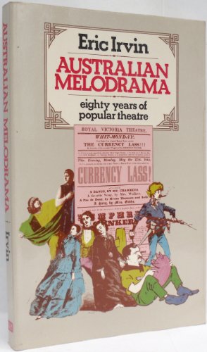Imagen de archivo de Australian melodrama: Eighty years of popular theatre a la venta por Hill End Books