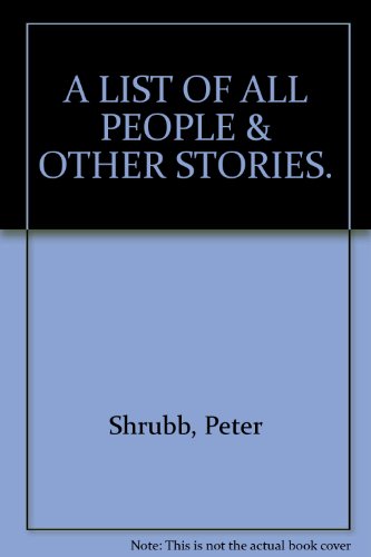 Beispielbild fr A LIST OF ALL PEOPLE AND OTHER STORIES. (SIGNED) zum Verkauf von Any Amount of Books