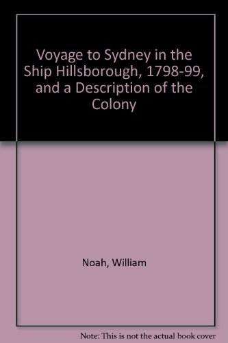 9780908120185: Voyage to Sydney in the Ship "Hillsborough", 1798-99, and a Description of the Colony