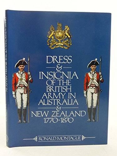 9780908120437: Dress and Insignia of the British Army in Australia and New Zealand, 1770-1870