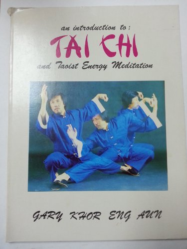 An Introduction to : TAI CHI and Taoist Energy Meditation
