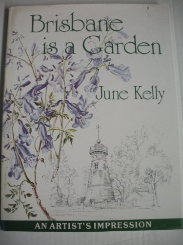 Brisbane is a Garden - Kelly, June