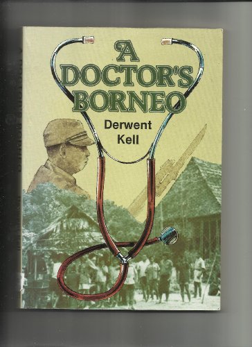 Stock image for A Doctor's Borneo for sale by ThriftBooks-Dallas