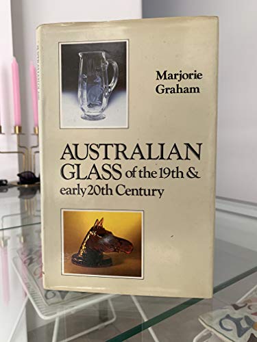 9780908197408: Australian glass of the 19th and early 20th century