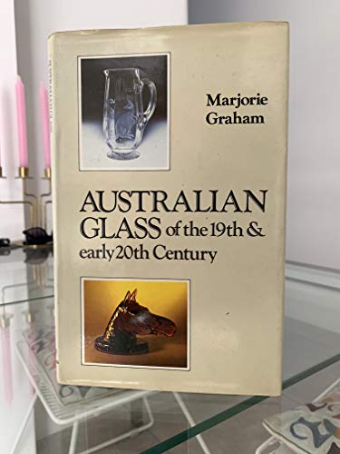 Australian Glass of the 19th and Early 20th Century