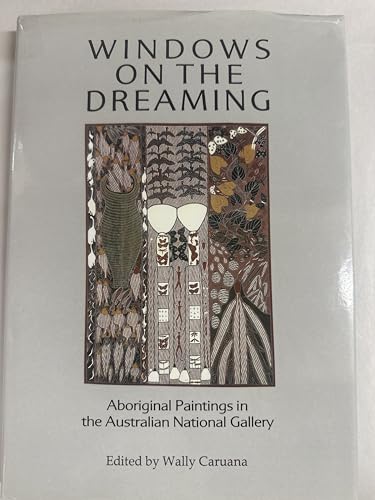 Beispielbild fr Windows on the dreaming: Aboriginal paintings in the Australian National Gallery zum Verkauf von A Squared Books (Don Dewhirst)