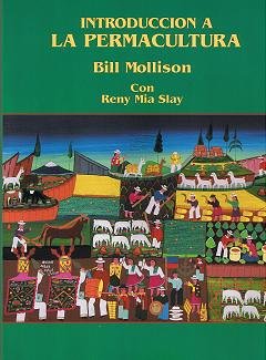 Introduccion A La Permacultura (9780908228096) by Bill Mollison; Reny Mia Slay