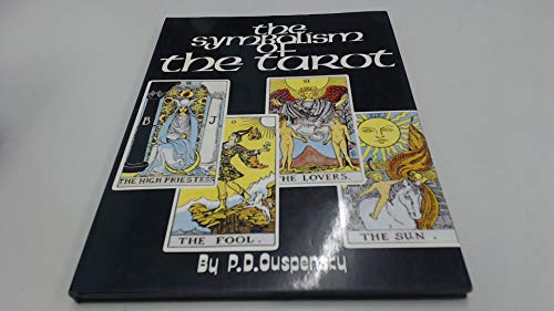 The Symbolism of the Tarot. Philosophy of occultism in pictures and numbers. - P.D. Ouspensky