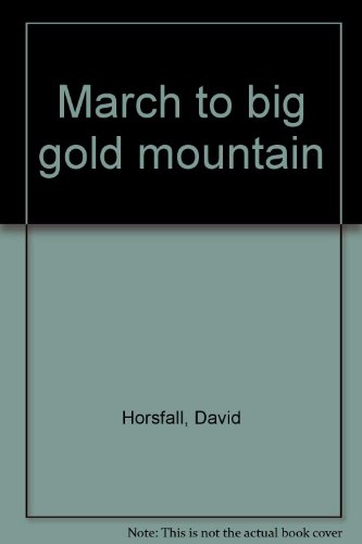 March to Big Gold Mountain