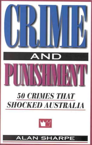 Stock image for Crime and Punishment: 50 Crimes That Shocked Australia for sale by medimops