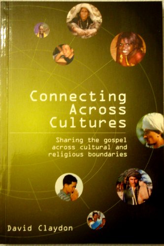Stock image for Connecting Across Cultures: Sharing the Gospel Across Cultural and Religious Boundaries. for sale by BOOKHOME SYDNEY