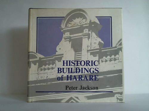 Stock image for Historic Buildings of Harare, 1890-1940 for sale by Tinakori Books