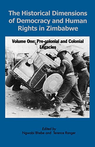 Stock image for The Historical Dimensions of Democracy and Human Rights in Zimbabwe - Vol. 1 for sale by PBShop.store US