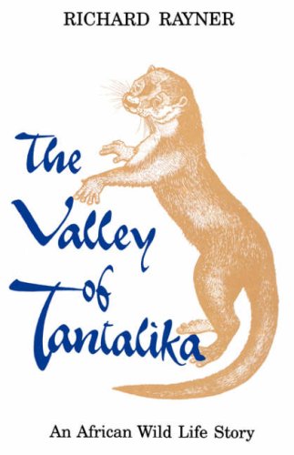 Stock image for The Valley of Tantalika: An African Wild Life Story (Southern Africa Political Economy Series, 1) for sale by WorldofBooks