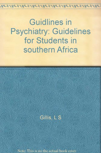 Stock image for Guidlines in Psychiatry: Guidelines for Students in southern Africa for sale by PsychoBabel & Skoob Books