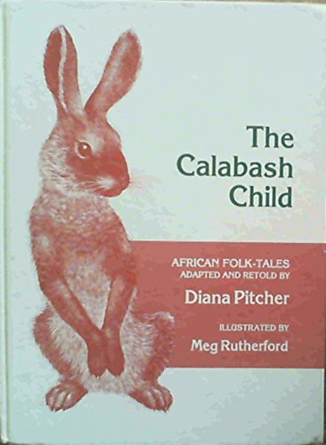 Stock image for The Calabash child: African folk-tales for sale by Discover Books