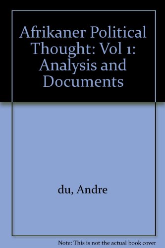 Stock image for Afrikaner Political Thought: Analysis and Documents, Vol. 1: 1780-1850 for sale by ThriftBooks-Atlanta