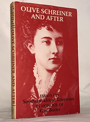 Stock image for Olive Schreiner and After. Essays on Southern African Literature in honour of Guy Butler for sale by Christison Rare Books, IOBA SABDA