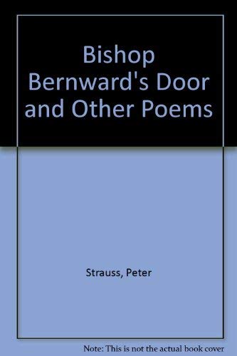 Bishop Bernward's door, and other poems (9780908396948) by Peter Strauss