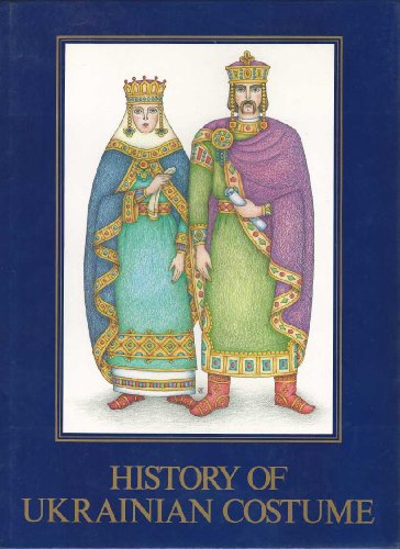 9780908480166: History of Ukrainian costume: From the Scythian period to the late 17th century (Ukrainian heritage library)