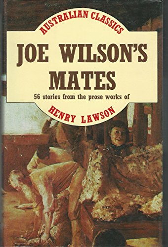 Stock image for JOE WILSON'S MATES 56 Stories from the Prose Works of Henry Lawson for sale by Dromanabooks