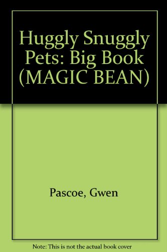 Beispielbild fr Magic Bean - Infant Fiction: Huggly Snuggly Pets: Big Book (Literacy Edition: Magic Bean) zum Verkauf von Phatpocket Limited