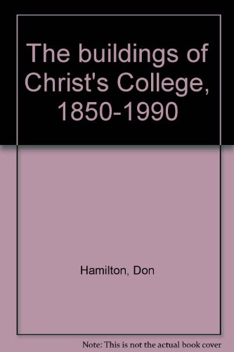 9780908563470: The buildings of Christ's College, 1850-1990