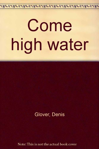 Stock image for Come High Water for sale by Book Express (NZ)