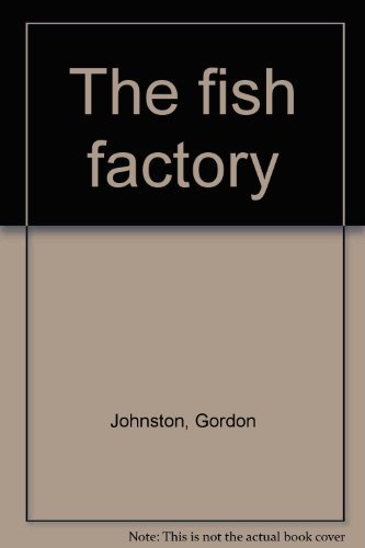 Imagen de archivo de The fish factory a la venta por Book Express (NZ)