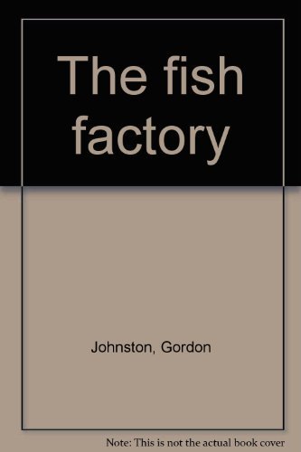 Stock image for The fish factory for sale by Book Express (NZ)