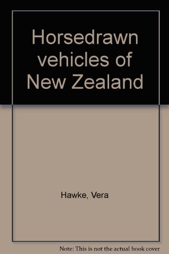 Stock image for Horsedrawn Vehicles of New Zealand for sale by Book Express (NZ)