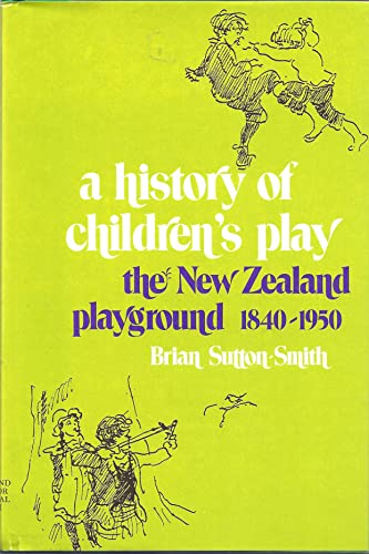 Beispielbild fr A History of Children's Play: The New Zealand Playground 1840-1950 zum Verkauf von RPL Library Store