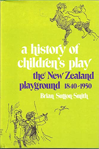 Imagen de archivo de A History of Children's Play: The New Zealand Playground 1840-1950 a la venta por RPL Library Store