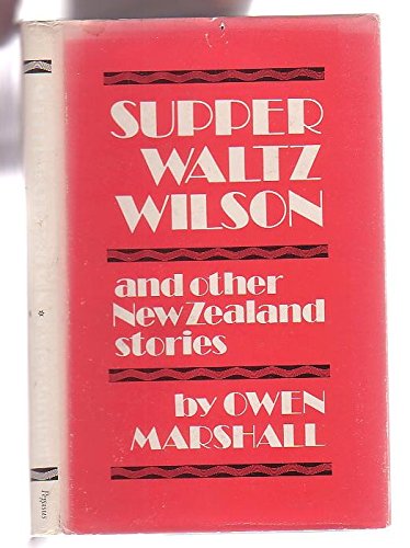 Stock image for Supper Waltz Wilson and other New Zealand stories for sale by Jason Books