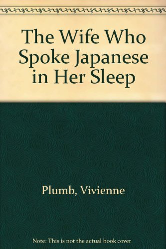 Stock image for The Wife Who Spoke Japanese In Her Sleep for sale by Book Express (NZ)