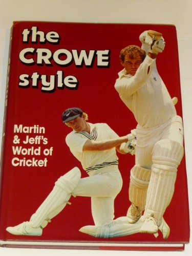 Beispielbild fr The Crowe Style: Martin and Jeffs World of Cricket zum Verkauf von Book Express (NZ)