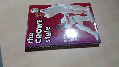 Stock image for The Crowe Style - Martin and Jeff's World of Cricket for sale by Matheson Sports International Limited