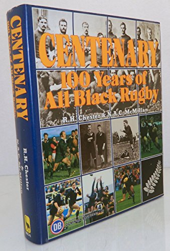 9780908570751: Centenary, 100 years of All Black rugby