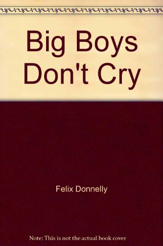 Beispielbild fr Big Boys Don't Cry zum Verkauf von Bay Used Books