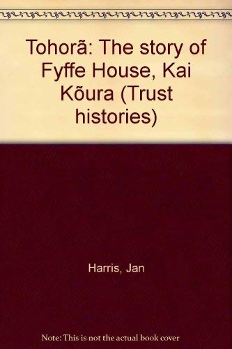 Stock image for Tohora - The Story of Fyffe House, Kai Koura for sale by Jason Books
