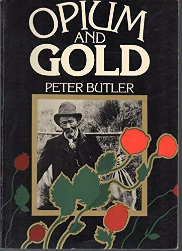 Stock image for Opium and Gold - A history of the Chinese goldminers in New Zealand for sale by Jason Books