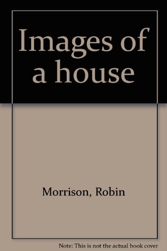 Images of a house (9780908578054) by Morrison, Robin