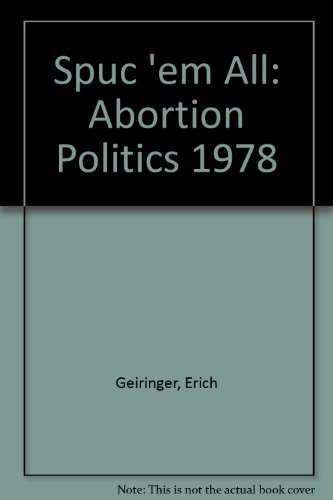 Imagen de archivo de Spuc 'em All! Abortion politics 1978 a la venta por Book Express (NZ)