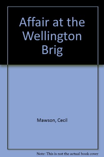 Beispielbild fr The Affair of the Wellington Brig. A True & Terrible Tale. zum Verkauf von Peter Moore Bookseller, (Est. 1970) (PBFA, BCSA)