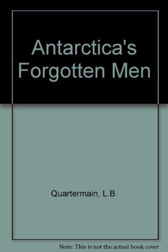 9780908582525: Antarctica's Forgotten Men