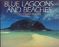 Stock image for Blue Lagoons And Beaches (Fiji's Yasawa Islands) for sale by ThriftBooks-Atlanta